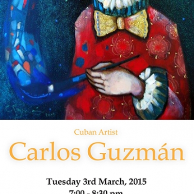 An Exhibition by Cuban Artist Carlos Guzmán