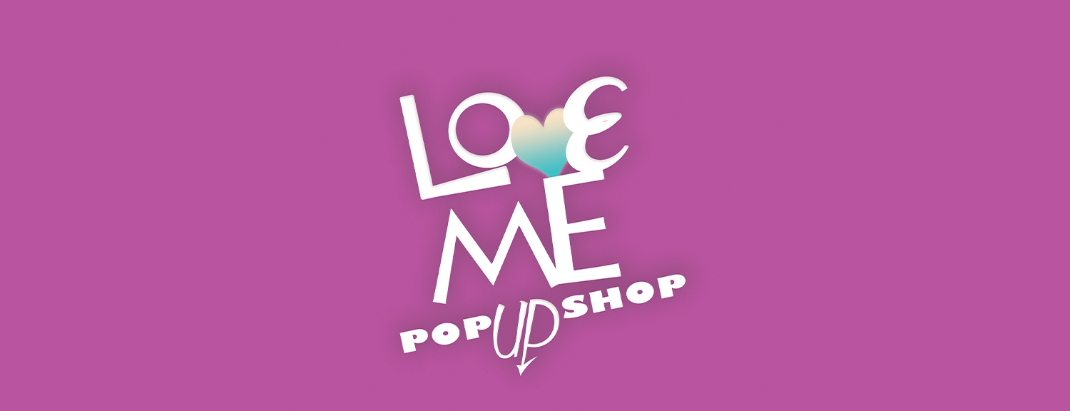 Love Me Pop Up Shop