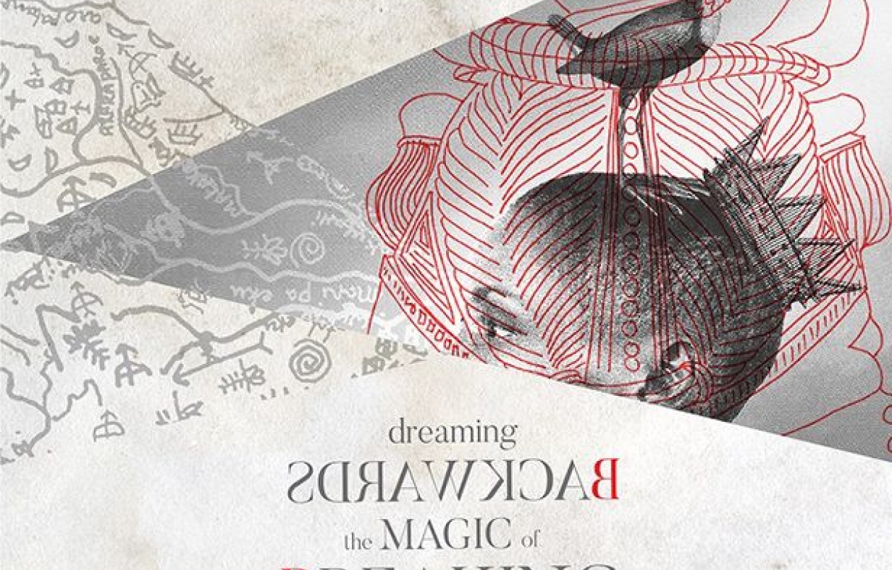 Dreaming Backwards . The Magic of Breaking the Spell .
