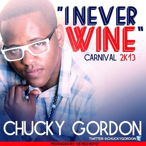 I Never Wine  Chucky Gordon's Video Launch