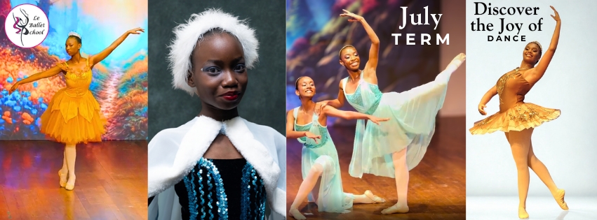 LE BALLET SCHOOL: JULY TERM STARTS 27 JUNE 2026